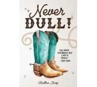 Never Dull!