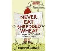 Never Eat Shredded Wheat