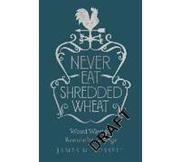 Never Eat Shredded Wheat: Weird Ways To Remember Things