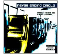 Never Ending Circle - Nowhere Is Now Here
