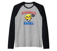 Never Enough Padel Jeu De Mots Drôle Padel Humour Manche Raglan