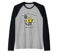 Never Enough Padel Jeu De Mots Drôle Padel Humour Manche Raglan