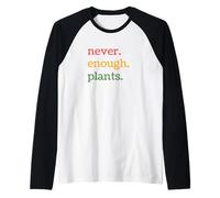 Never Enough Plants Citation Amusante de Jardinage pour Femme et Maman Manche Raglan