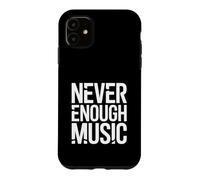 Never Enough Trance Musique de Transe drôle Coque pour iPhone 11