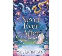 Never Ever After a beautifully-woven fairy tale inspired romantic fantasy from a Sunday Times bestselling author - Sue Lynn Tan - Hodderscape - ebook (ePub) - Livre