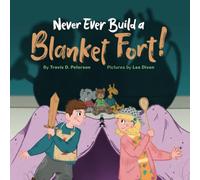 Never Ever Build A Blanket Fort!