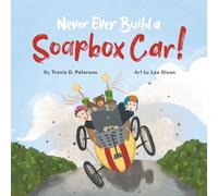 Never Ever Build a Soapbox Car!: Building Perseverance to Run the Race
