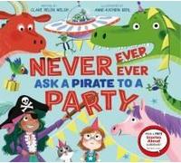 Never, Ever, Ever Ask A Pirate To A Party
