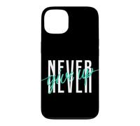 Never Ever Give Up Cool Inspirational Motivational Quotes Coque pour iPhone 13