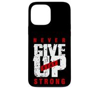 Never Ever Give Up, Inspirational Motivational Quotes Saying Coque pour iPhone 13 Pro Max