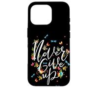 Never Ever Give Up Tee Shirt, Cool Novelty Quotes Graphic Coque pour iPhone 16 Pro