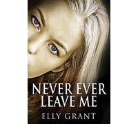 Never Ever Leave Me