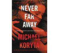 Never Far Away - Michael Koryta - Little Brown amp Company - Livre en Anglais - Paperback Michael KorytaMichael Koryta (Auteur)