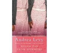 Never Far from Nowhere Levy, Andrea (Auteur)