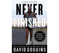 Never Finished by David Goggins David Goggins (Auteur)