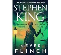 Never Flinch: From the No. 1 Bestselling author of HOLLY by Stephen King NEUF