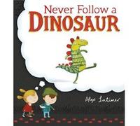 Never Follow A Dinosaur (Paperback) Alex Latimer, (Auteur)