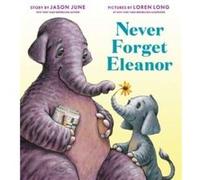 Never Forget Eleanor by Jason June Jason June (Auteur)
