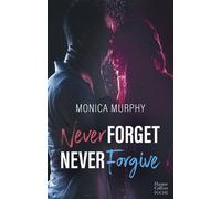 Never Forget - Never Forgive - L'intégrale L'intégrale Dark Romance qui transgresse les interdits - Monica Murphy - Harpercollins - broché - Roman