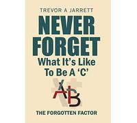 Never Forget What It's Like To Be A 'c