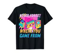 Never forget where you came from Funny Retro Vintage années 90 T-Shirt