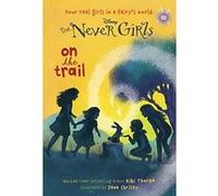 Never Girls #10: On the Trail (Disney: The Never Girls) (Stepping Stone Books) - [Version Originale] Kiki Thorpe (Auteur)