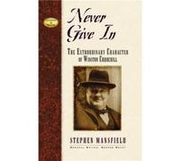 Never Give In by Stephen Mansfield Stephen Mansfield (Auteur)