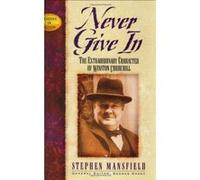 Never Give in, Leaders in Action Series Stephen Mansfield (Auteur)