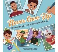 Never Give Up (On Things You Are Passionate About)