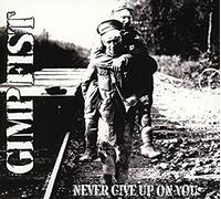 Gimp Fist - Never Give Up on. -Digi [Import]