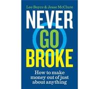 Never Go Broke by Lee Boyce Jesse McClure Lee Boyce (Auteur)