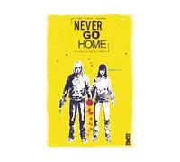 Never Go Home - Tome 01 La Cavale de Duncan et Maddie - ROSENBERG+KINDLON+HOOD - Glénat - cartonné - Comics