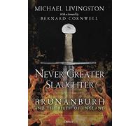 Never Greater Slaughter – Brunanburh et la naissance de l'Angleterre – Osprey Publishing