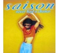 Never Had A Chance by Saison (1997-11-25)