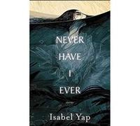 Never Have I Ever by Isabel Yap Isabel Yap (Auteur)