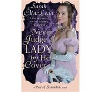 Never Judge A Lady By Her Cover: Number 4 In Series (Rules Of Scoundrels) (Paperback) Sarah Maclean, (Auteur)