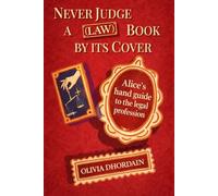 Never Judge a (law) Book by its Cover: Alice's Handbook to the legal profession