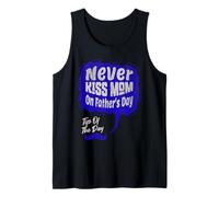 Never Kiss Mom on Fathers Day Débardeur