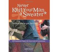 Never Knit Your Man a Sweater Judith Durant (Auteur)