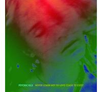 Psychic Ills - Never Learn Not To Love / Cease To Exist [7-Inch Single]