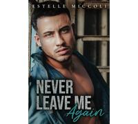 Never Leave Me Again: Une histoire de seconde chance