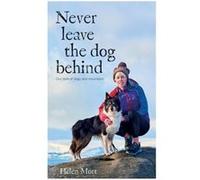Never Leave the Dog Behind by Helen Mort Helen Mort (Auteur)