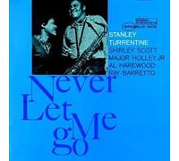 Turrentine, Stanley - Never Let Me Go