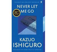 Never Let Me Go: Twentieth Anniversary Edition by Kazuo Ishiguro [Paperback]