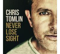 Never Lose Sight by Chris Tomlin [Audio CD] NEUF