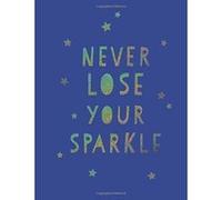 Never Lose Your Sparkle
