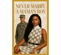 Never Marry A Mama's Boy: By Daddy's Girl