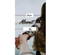 Never Meant To Be - Imali Zainab - Imali Zainab - ebook (ePub) - Livre