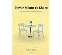 Never Meant to Share