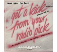Never mind the Boss - Get a Kick from Your Radio Pick (1988) [Import]
